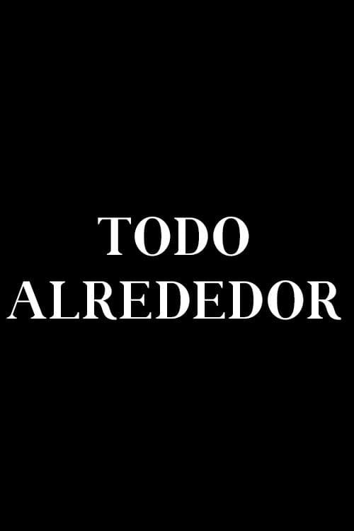 Постер: Todo alrededor