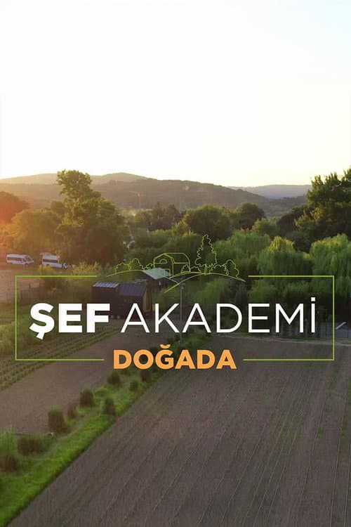 Постер: Şef Akademi Doğada