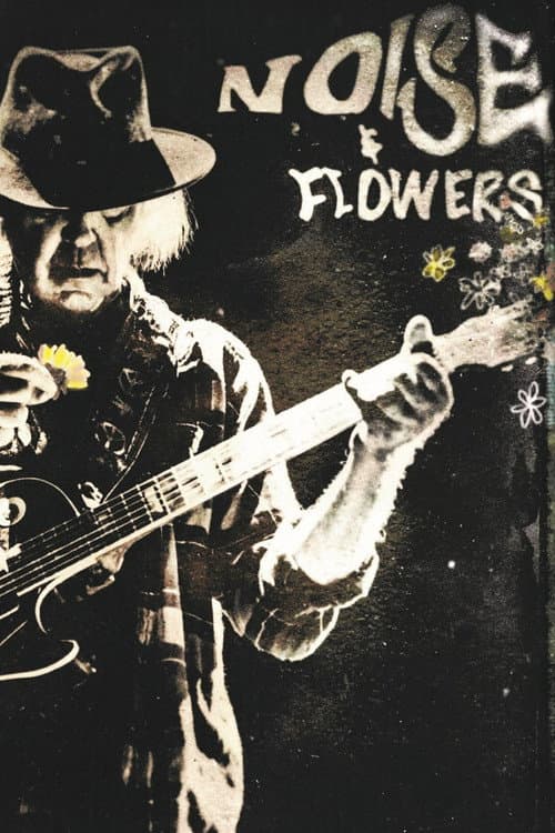 Постер: Neil Young + The Promise of the Real: Noise & Flowers