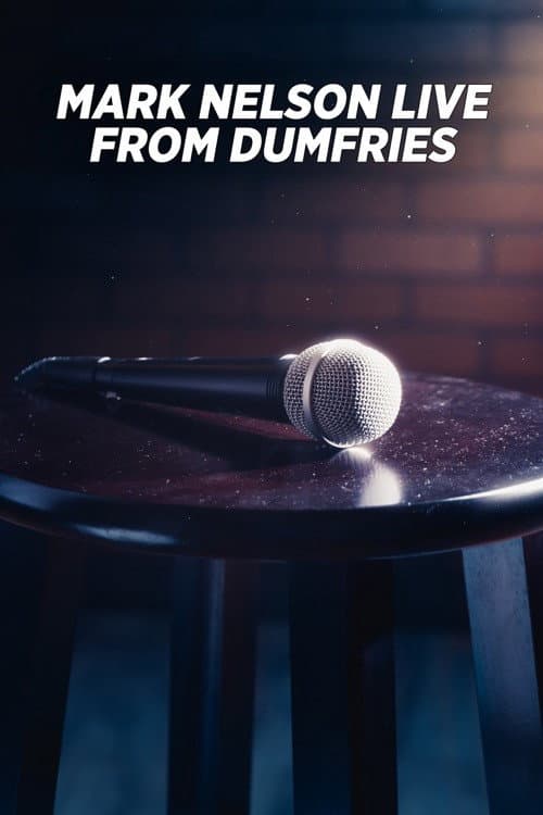 Постер: Mark Nelson: Live from Dumfries