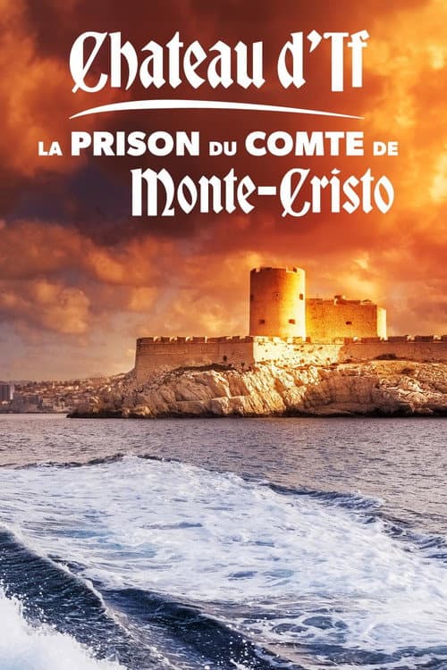 Постер: Château d'If : La Prison du comte de Monte-Cristo