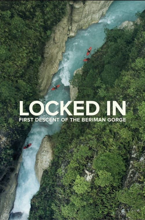 Постер: Locked In: First Descent of the Beriman Gorge