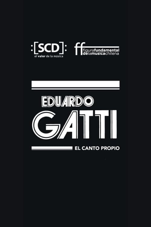 Постер: Eduardo Gatti, el canto propio