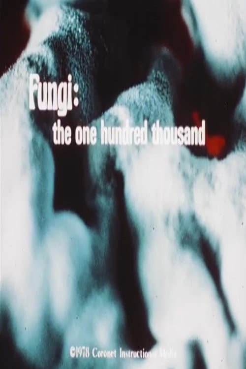 Постер: Fungi: The One Hundred Thousand