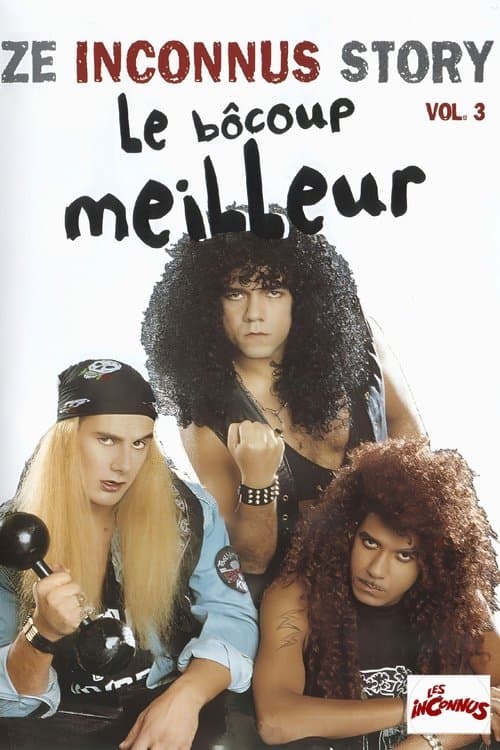 Постер: Les Inconnus - Ze Inconnus Story - Le Bôcoup meilleur (Vol. 3)