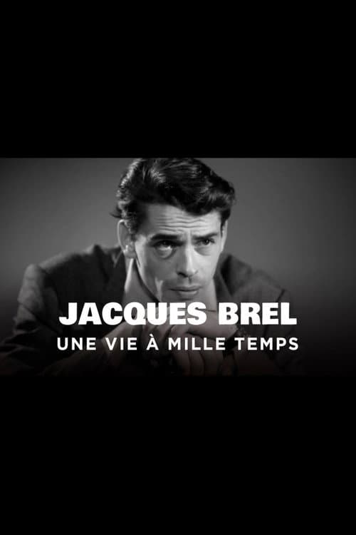 Постер: Jacques Brel, une vie à mille temps