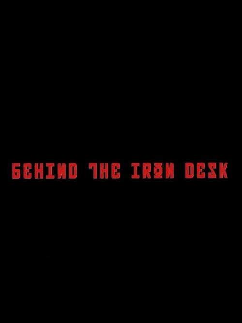 Постер: Behind The Iron Desk