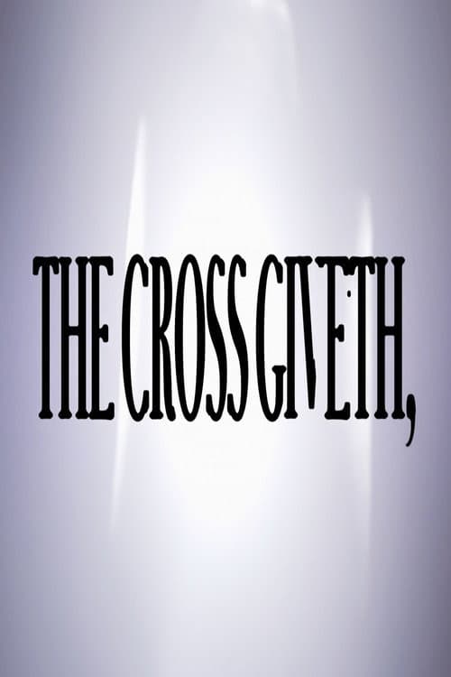 Постер: The Cross Giveth,