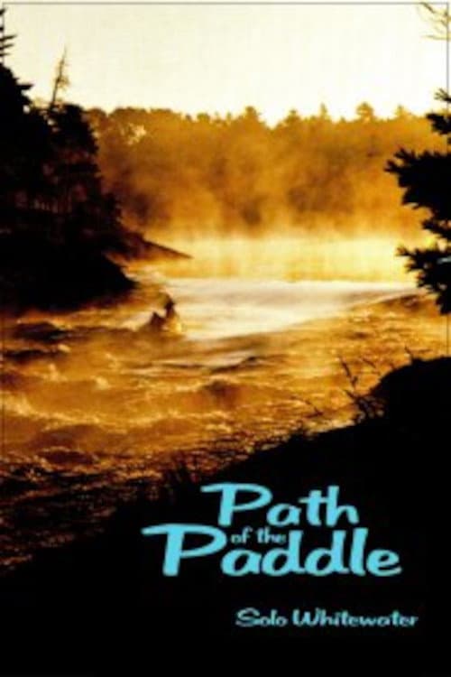 Постер: Path of the Paddle: Solo Whitewater