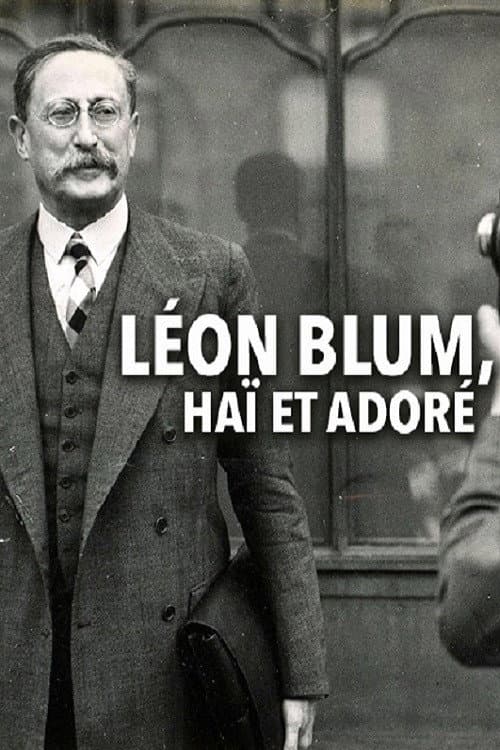 Постер: Léon Blum, haï et adoré