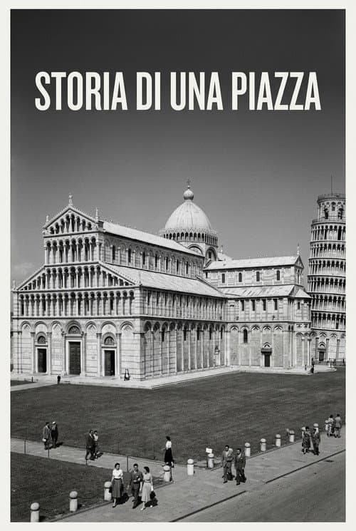 Постер: Storia di una Piazza (la Piazza del Duomo di Pisa)