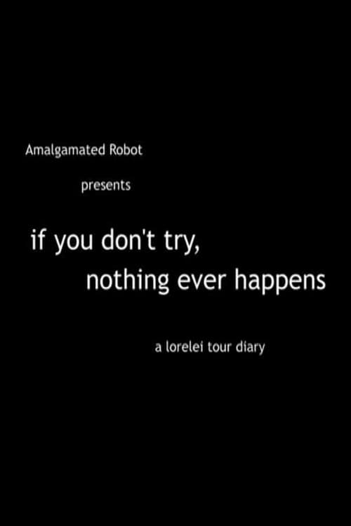 Постер: If You Don't Try, Nothing Ever Happens