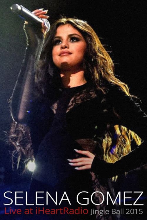 Постер: Selena Gomez Live at iHeartRadio Jingle Ball