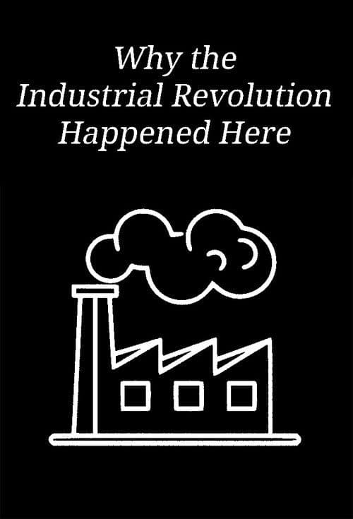 Постер: Why the Industrial Revolution Happened Here