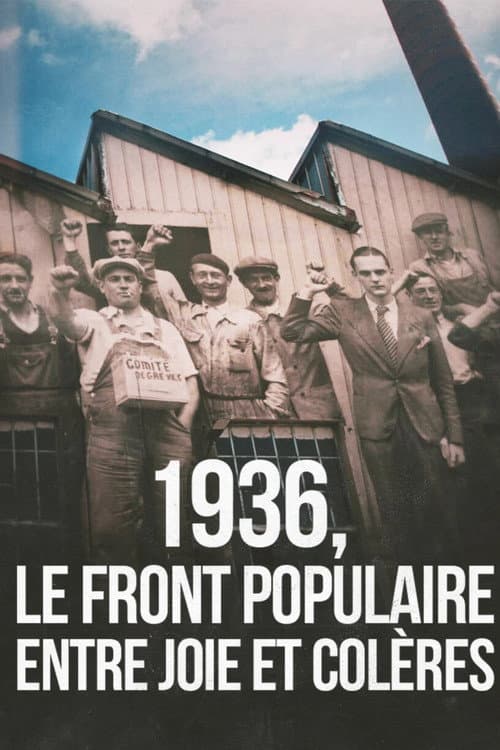 Постер: 1936, le Front Populaire, entre joie et colères