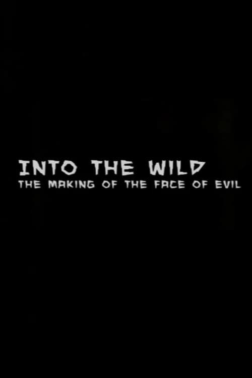 Постер: Into the Wild: The Making of The Face of Evil