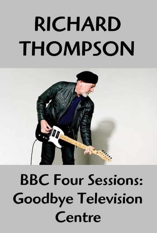Постер: Richard Thompson: Goodbye Television Centre