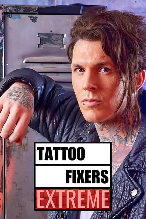 Постер: Tattoo Fixers Extreme