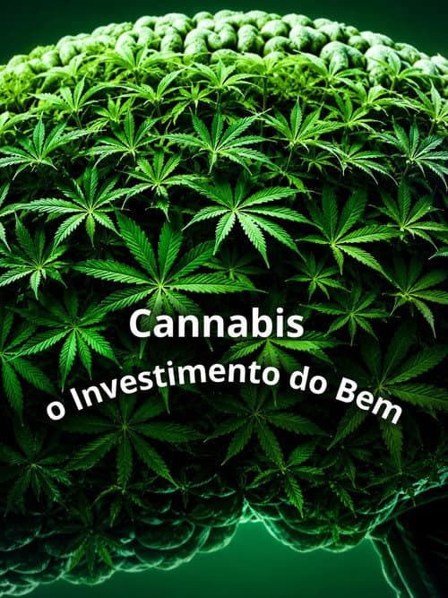 Постер: Cannabis: O Investimento do Bem