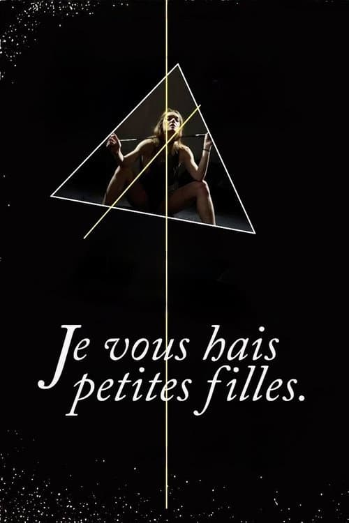 Постер: Je vous hais petites filles