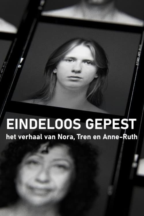 Постер: Eindeloos Gepest - Het Verhaal van Nora, Tren en Anne-Ruth
