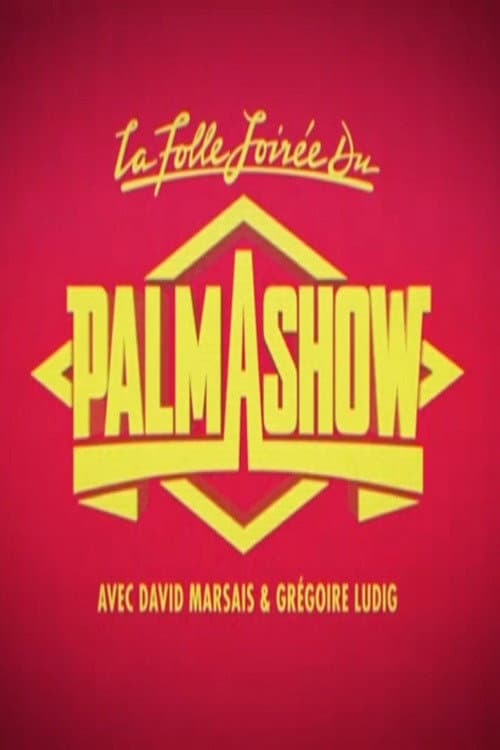 Постер: La Folle Soirée du Palmashow