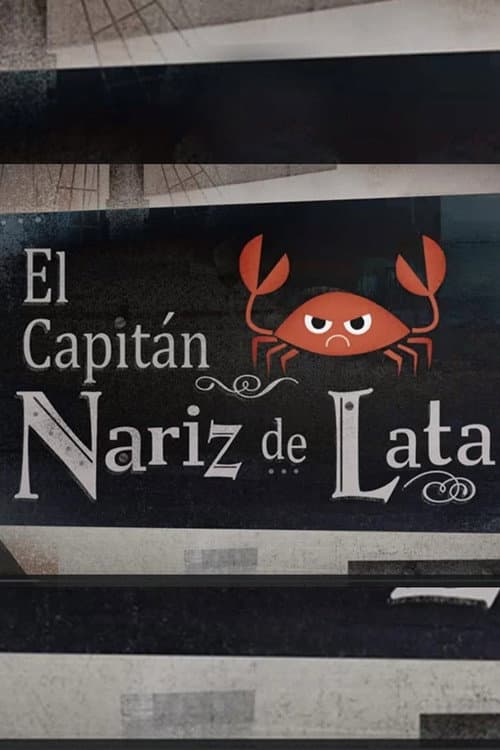 Постер: El capitán Nariz de Lata