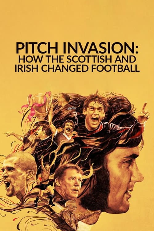 Постер: Pitch Invasion: How the Scottish and Irish Changed Football