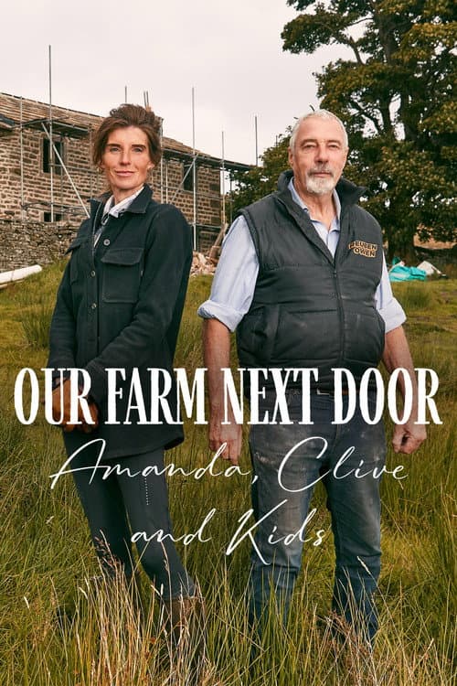 Постер: Our Farm Next Door: Amanda, Clive and Kids