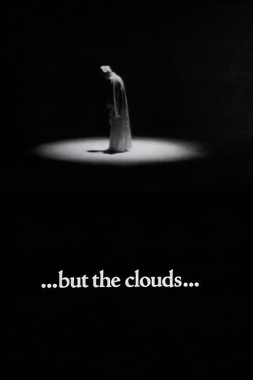 Постер: ...but the clouds...