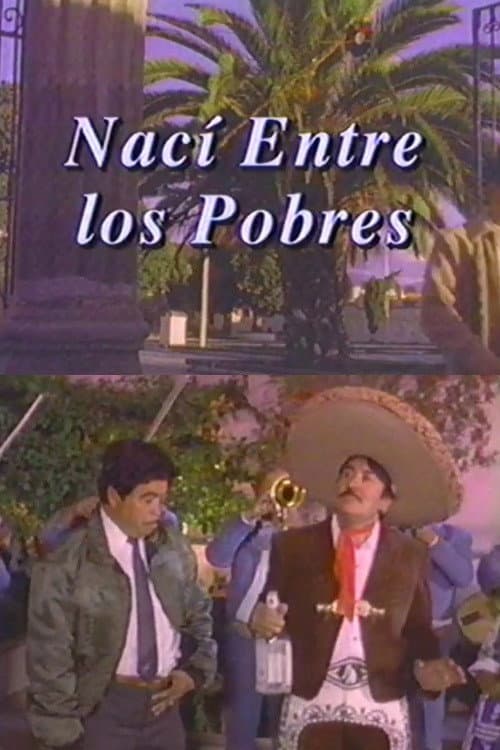 Постер: Nací entre los pobres