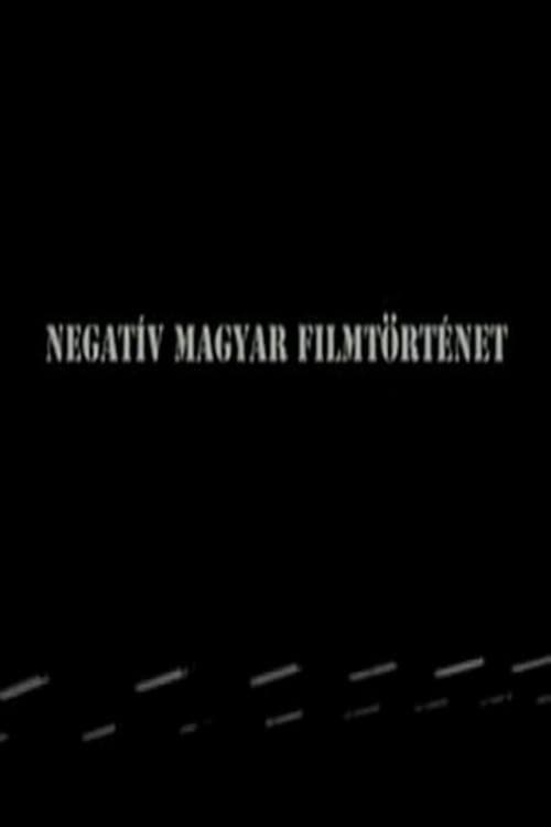 Постер: Negatív magyar filmtörténet