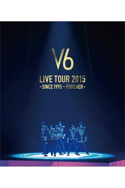 Постер: V6 LIVE TOUR 2015 -SINCE 1995〜FOREVER-