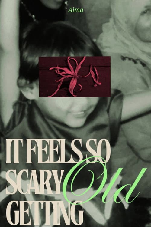 Постер: it feels so scary getting old
