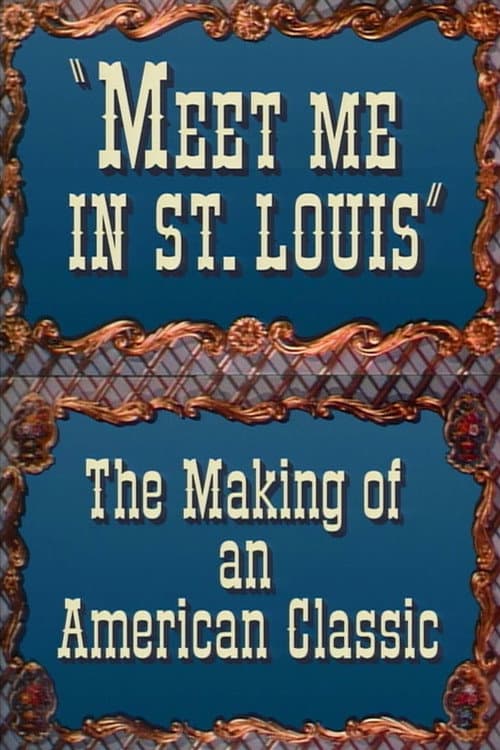 Постер: Meet Me in St. Louis: The Making of an American Classic