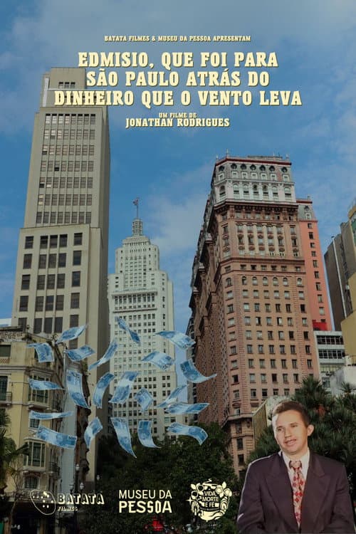 Постер: Edmisio, que foi para São Paulo atrás do dinheiro que o vento leva