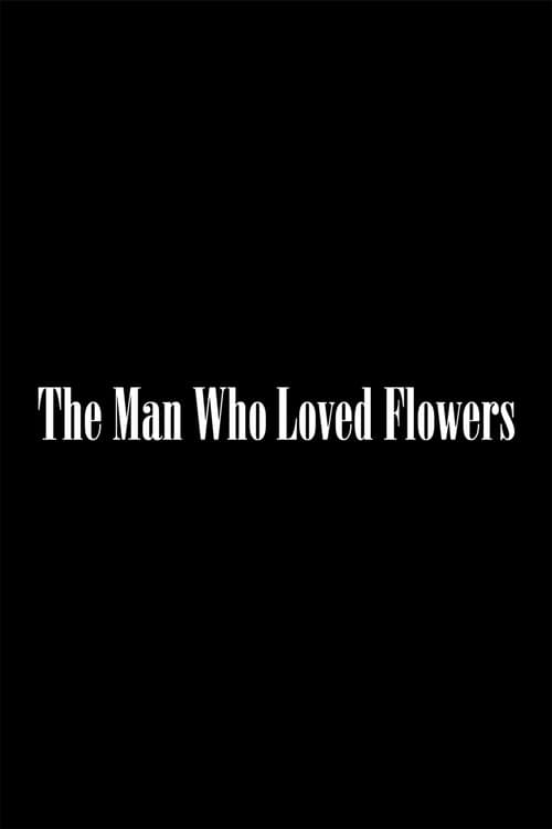 Постер: The Man Who Loved Flowers