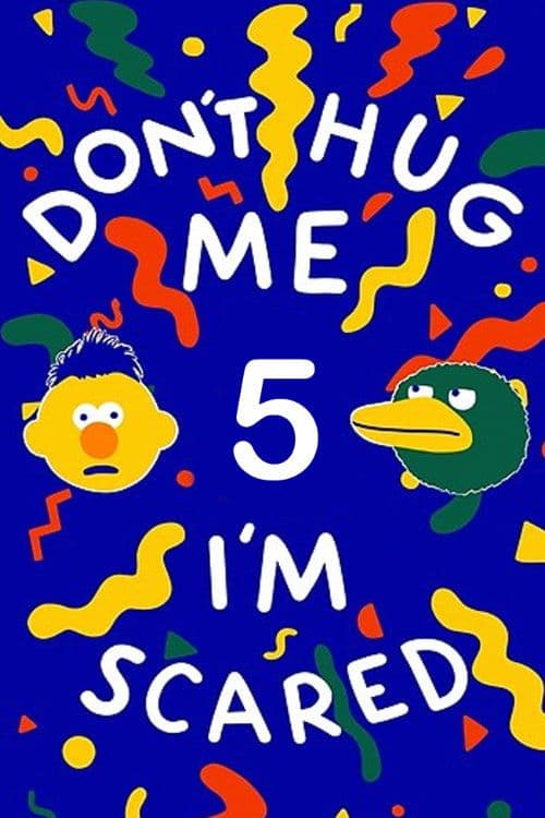 Постер: Don't Hug Me I'm Scared 5
