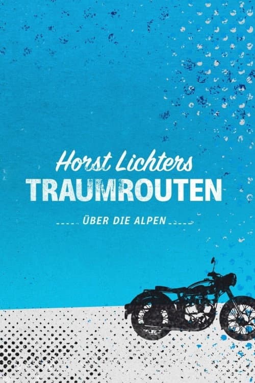 Постер: Horst Lichters Traumrouten