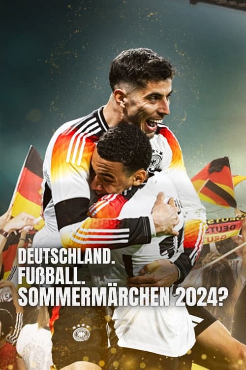 Постер: Deutschland. Fußball. Sommermärchen 2024?