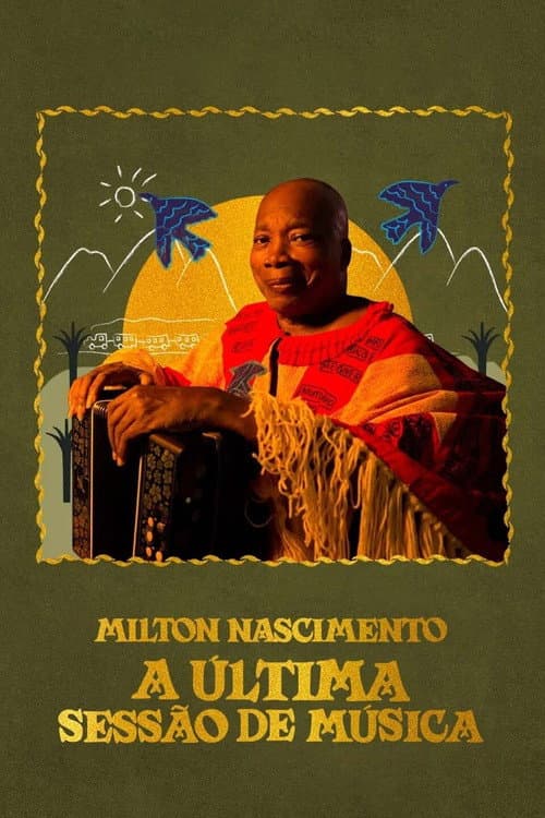 Постер: Milton Nascimento: A Última Sessão de Música