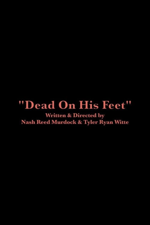 Постер: Dead On His Feet