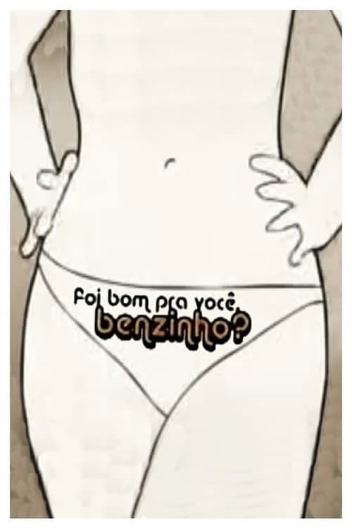 Постер: Foi Bom pra Você, Benzinho?
