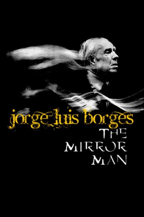 Постер: Jorge Luis Borges, l'homme miroir