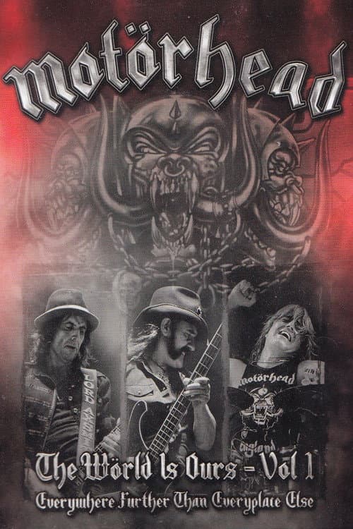 Постер: Motörhead: The Wörld Is Ours - Vol 1 "Everywhere Further Than Everyplace Else"