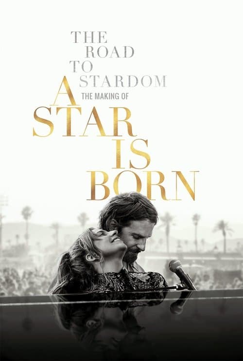 Постер: The Road to Stardom: The Making of A Star Is Born