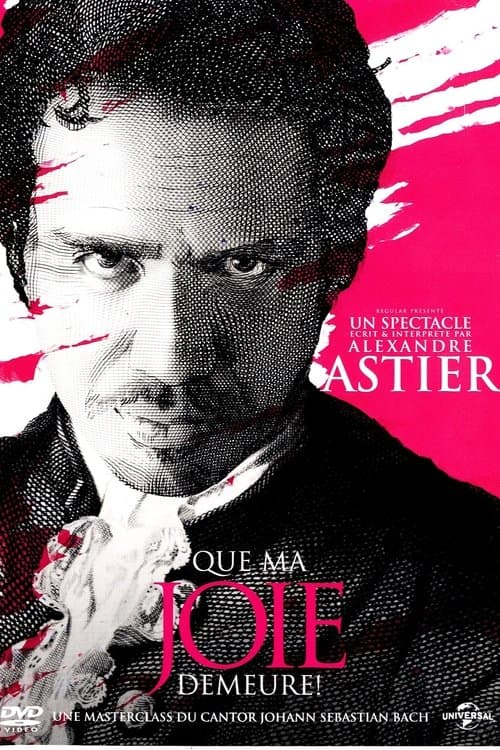 Постер: Alexandre Astier - Que ma joie demeure !