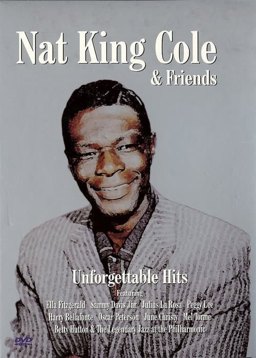Постер: Nat King Cole & Friends Unforgettable Hits