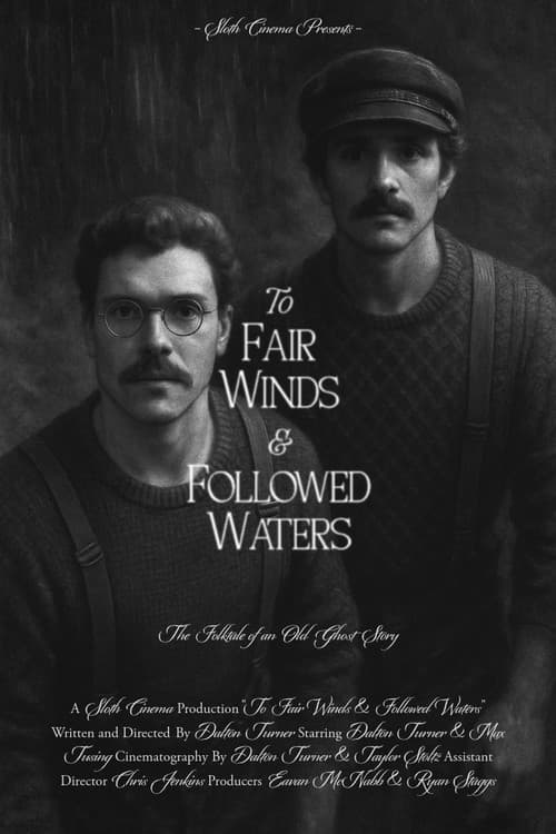 Постер: To Fair Winds & Followed Waters