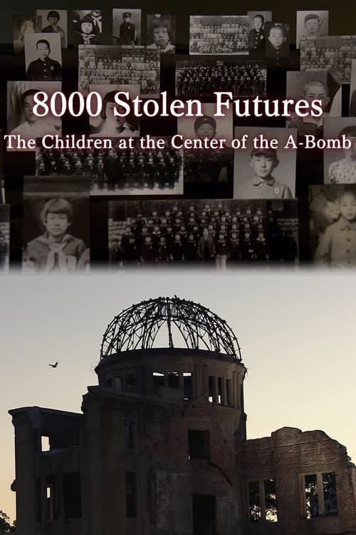 Постер: 8000 Stolen Futures: The Children at the Center of the A-Bomb